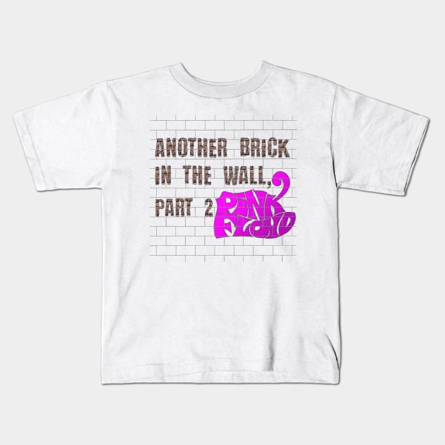 ANOTHER BRICK IN THE WALL || PART 2 (PINK FLOYD) Kids T-Shirt by RangerScots